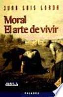 Moral. El arte de vivir