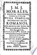 Morales, y politicas reflexiones, sobre la vida de Numa Pompilio, segundo rey de los romanos, que escrita por texto de Plutarco ponderò con discursos don Antonio Costa. Aplicando a ellos la comun inteligencia, para el vniversal règimen de los hombres