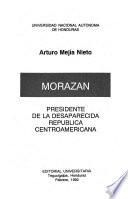 Morazán, presidente de la desaparecida República Centroamericana