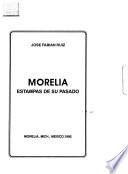 Morelia, estampas de su pasado