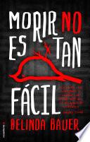 Morir no es tan fácil