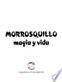 Morrosquillo, magia y vida
