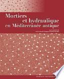 Mortiers et hydraulique en Méditerranée antique