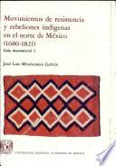 Movimientos de resistencia y rebeliones indígenas en el norte de México (1680-1821)