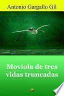 Moviola de tres vidas truncadas