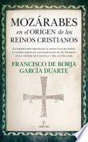 Mozárabes en el origen de los reinos cristianos