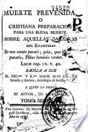 Muerte prevenida o Cristiana preparacion para una buena muerte, sobre aquellas palabras del Evangelio ...