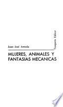 Mujeres, animales y fantasías mecánicas