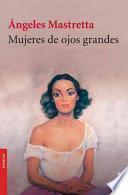 Mujeres de Ojos Grandes: Pequenas y Magistrales Historias Que Manifiestan La Insurgencia Femenina