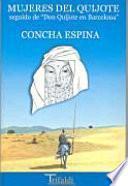 Mujeres del Quijote, seguido de Don Quijote en Barcelona