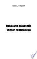 Mujeres en la vida de Simón Bolívar y en la revolución