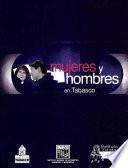 Mujeres y hombres en Tabasco. XII Censo General de Población y Vivienda 2000