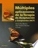 Múltiples aplicaciones de la Terapia de Aceptación y Compromiso (ACT)