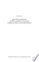 Múltiples miradas de Luis Alberto Sánchez sobre el Perú contemporáneo