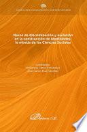 Muros de discriminación y exclusión en la construcción de identidades: la mirada de las ciencias sociales.
