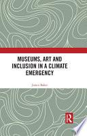 Museums, Art and Inclusion in a Climate Emergency