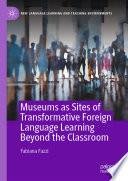 Museums as Sites of Transformative Foreign Language Learning Beyond the Classroom