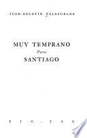 Muy temprano para Santiago