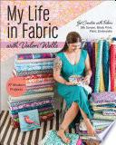 My Life in Fabric with Valori Wells