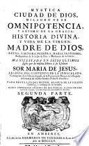 Mystica ciudad de Dios, milagro de su omnipotencia, y abymso de la gracia