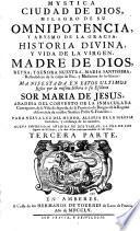 Mystica ciudad de Dios, milagro de su omnipotencia, y abymso de la gracia