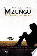 Mzungu - Mujer blanca extranjera