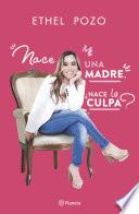 Nace una madre, ¿nace la culpa?