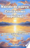 Nacido de nuevo: Cristianismo espiritual