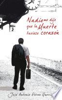 Nadie me dijo que la muerte tuviese corazón