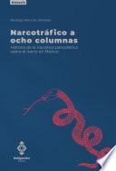 Narcotráfico a ocho columnas. Historia de la narrativa periodística sobre el narco en México