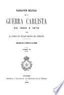 Narración militar de la guerra carlista de 1869 á 1876