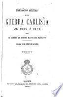 Narración militar de la guerra carlista de 1869 á 1876