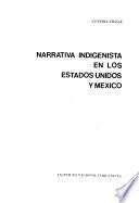Narrativa indigenista en los Estados Unidos y México