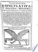 Navegacion especulativa y pratica, reformadas sus reglas y tablas por las observaciones de Ticho Brahe