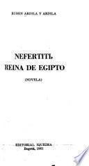 Nefertiti, Reina de Egipto