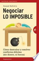 Negociar lo imposible/ Negotiating The Impossible