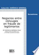 Negocios entre cónyuges en fraude de legitimarios
