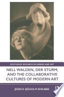 Nell Walden, Der Sturm, and the Collaborative Cultures of Modern Art