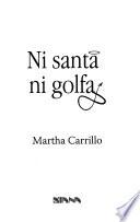 Ni santa ni golfa