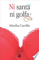 Ni santa ni golfa