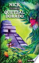 Nick y la Leyenda Del Quetzal Dorado
