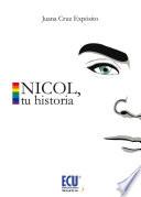 Nicol, tu historia