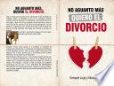 No aguanto más quiero el divorcio
