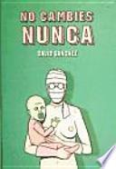 No cambies nunca