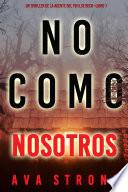 No como nosotros (Un thriller de la agente del FBI Ilse Beck—Libro 1)