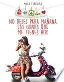 No dejes para mañana las ganas que me tienes hoy
