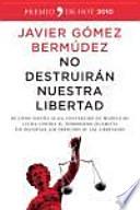 No destruirán nuestra libertad