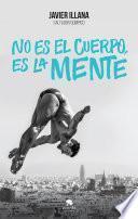 No es el cuerpo, es la mente