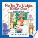 No Es Tu Culpa, Koko Oso: It's Not Your Fault, Koko Bear
