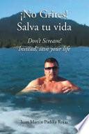 !No Grites! Salva tu vida